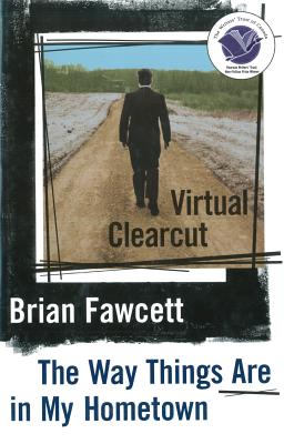 Image for Virtual Clearcut, Or, The Way Things Are in My Hometown
