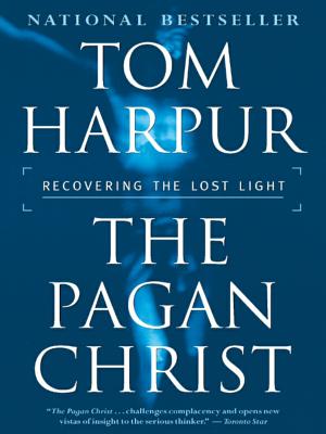 The Pagan Christ : Recovering the Lost Light