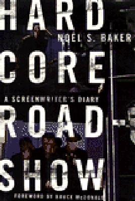 Hard Core Roadshow : A Screenwriter's Diary