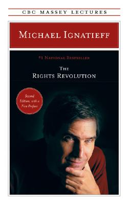 The Rights Revolution (The CBC Massey Lectures)