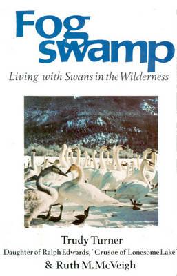 Image for Fogswamp: Living With Swans in the Wilderness