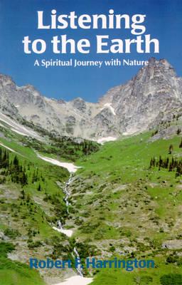 Listening to the Earth A Spiritual Journey With Nature