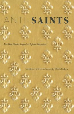 Anti-Saints: The New Golden Legend of Sylvain Marchal