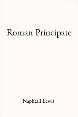 ROMAN PRINCIPATE: 27 B.C. - 285 B.C.