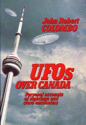 Ufos over Canada - Personal Accounts of Sightings and Close Encounters