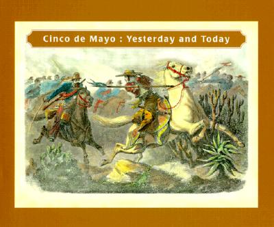 Image for Cinco De Mayo: Yesterday and Today (English and Spanish Edition) Cinco De Mayo: Yesterday and Today (English and Spanish Edition)