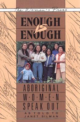Enough Is Enough : Aboriginal Women Speak Out