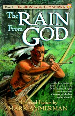 The Rain From God, Book 1: The Cross and the Tomahawk