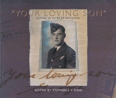 Image for "Your Loving Son": Letters of an RCAF Navigator (Canadian Plains Studies, 2)