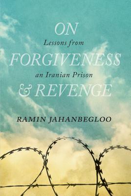 Image for On Forgiveness and Revenge: Lessons from an Iranian Prison (The Regina Collection, 7) On Forgiveness and Revenge: Lessons from an Iranian Prison (The Regina Collection, 7)