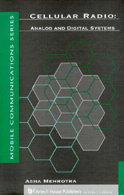 Cellular Radio: Analog and Digital Systems (The Artech House Mobile Communications Series) [Hardcover] Asha Mehrotra