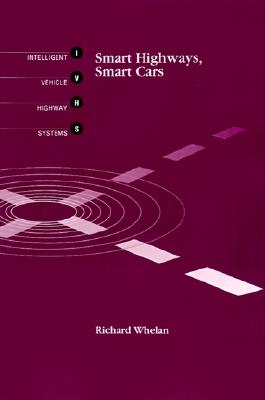 Smart Highways, Smart Cars (Artech House Mobile Communications Library)
