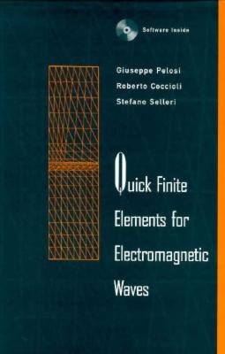 Quick Finite Elements for Electromagnetic Waves (Artech House Antenna Library)