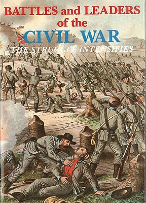 Battles and Leaders of the Civil War Vol. 2: Struggle Intensifies