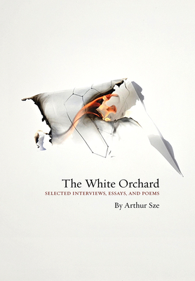 White Orchard: Selected Interviews, Essays, and Poems
