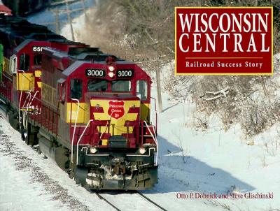 Wisconsin Central: Railroad Success Story
