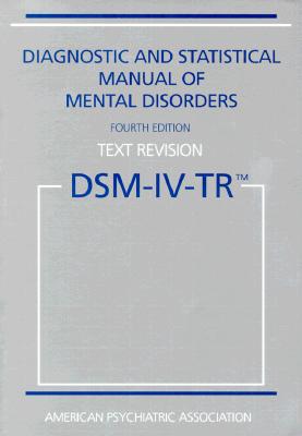 Image for Diagnostic and Statistical Manual of Mental Disorders, 4th Edition, Text Revision (DSM-IV-TR)