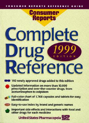 Complete Drug Reference: 1999 (Consumer Drug Reference)