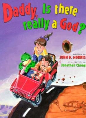 Daddy, Is There Really a God