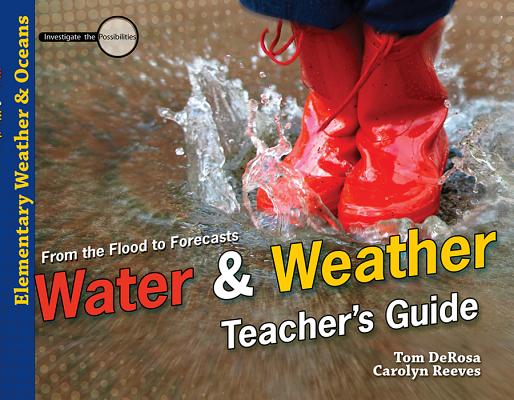 Image for Water & Weather Teacher's Guide: From the Flood to Forecasts (Investigate the Possibilities)