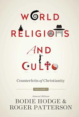 Image for World Religions and Cults: Counterfeits of Christianity (Volume 1)