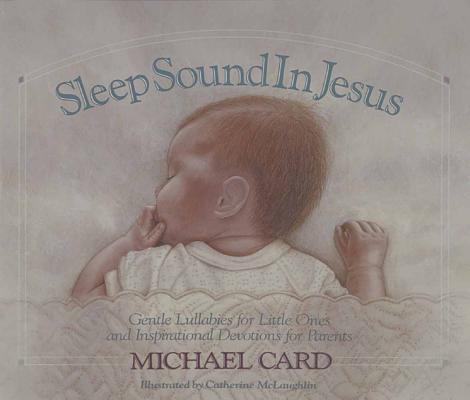 Sleep Sound in Jesus: Gentle Lullabies for Little Ones