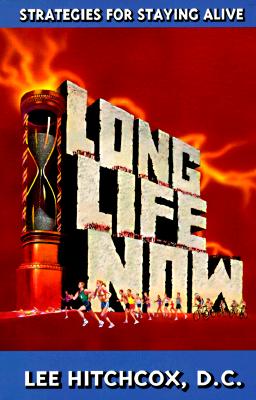Long Life Now: Strategies for Staying Alive