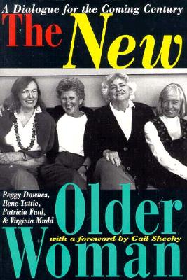 New Older Woman : A Dialogue for the Coming Century