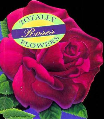 Image for Roses Totally Flowers Roses Totally Flowers