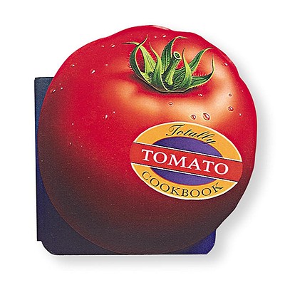 Image for Totally Tomato Cookbook (Totally Cookbooks)