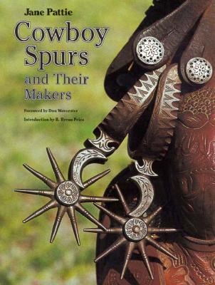 Image for Cowboy Spurs and Their Makers (Centennial Series of the Association of Former Students, Texas A&M University)