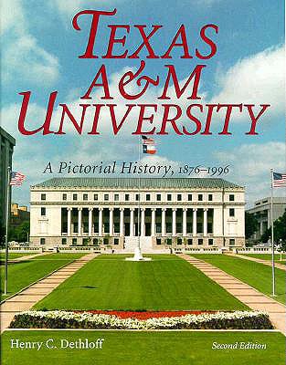 Image for Texas a & M University A Pictorial History, 1876-1996, Second Edition Texas a & M University A Pictorial History, 1876-1996, Second Edition