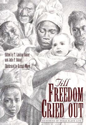 TILL FREEDOM CRIED OUT. Memories of Texas Slave Life.