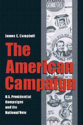 American Campaign: U.S. Presidential Campaigns and the National Vote