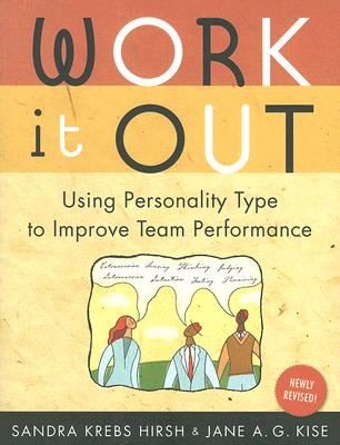 Image for Work It Out: Using Personality Type to Improve Team Performance Work It Out: Using Personality Type to Improve Team Performance
