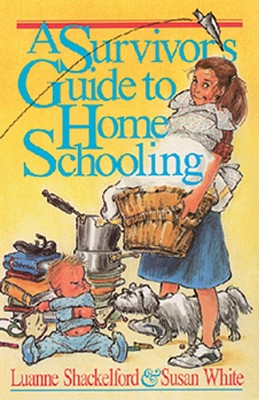 Image for A Survivor's Guide to Home Schooling