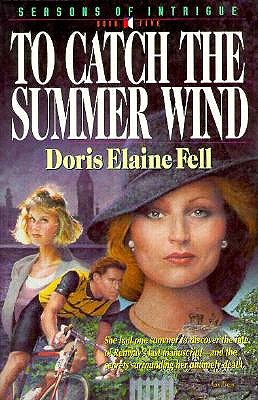To Catch the Summer Wind (Seasons of Intrigue, No 5)