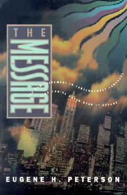 The Message: The New Testament in Contemporary Language Peterson, Eugene H.