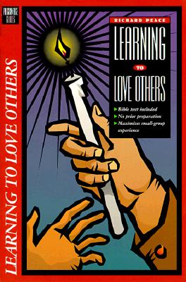 Learning to Love Others: Small Group Bible Study on Living the Christian Faith (Pilgrimage Bible Study Series)