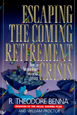 Image for Escaping the Coming Retirement Crisis: How to Secure Your Financial Future