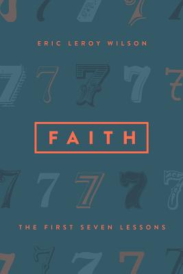 Faith: The First Seven Lessons