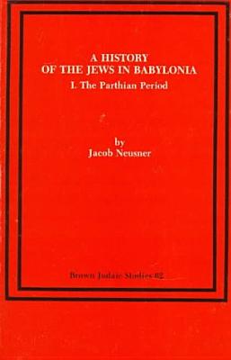 History of the Jews in Babylonia I: The Parthian Period
