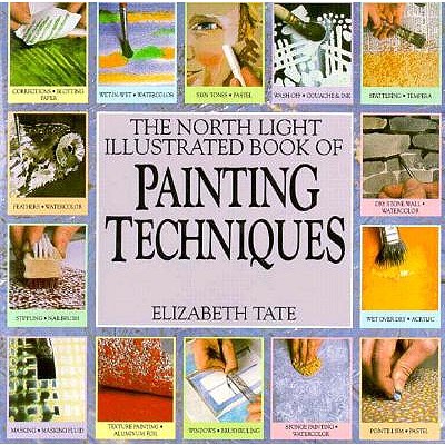 The North Light Illustrated Book of Painting Techniques