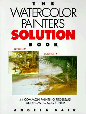 Image for The Watercolor Painter's Solution Book The Watercolor Painter's Solution Book