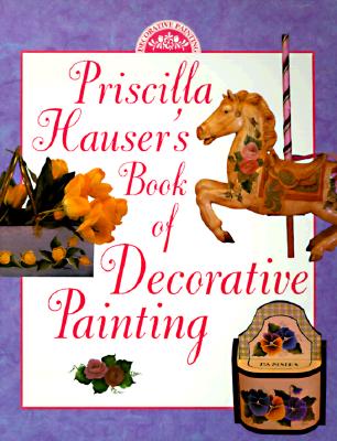 Priscilla Hauser's Book of Decorative Painting