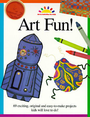 Image for Art Fun! (ART AND ACTIVITIES FOR KIDS) Art Fun! (ART AND ACTIVITIES FOR KIDS)