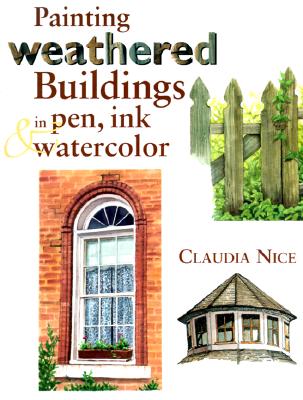 Painting Weathered Buildings in Pen, Ink & Watercolor