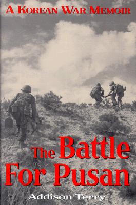 Battle for Pusan : The Korean War Memoir