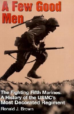 A Few Good Men: Story of the Fighting Fifth Marines.