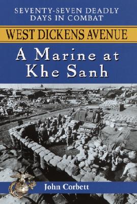 Image for West Dickens Avenue, A Marine At Khe Sanh West Dickens Avenue, A Marine At Khe Sanh